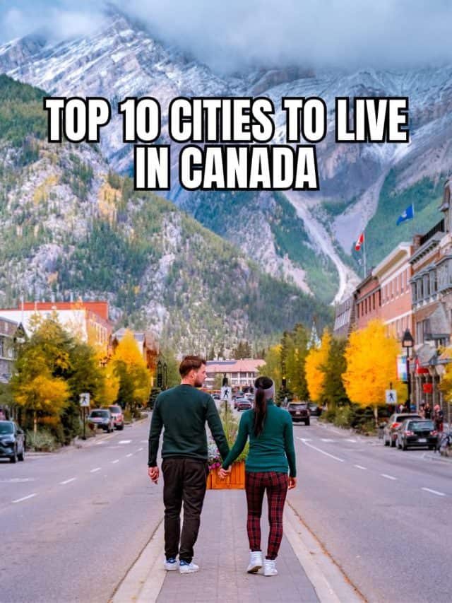 TOP 10 CITIES TO LIVE IN CANADA