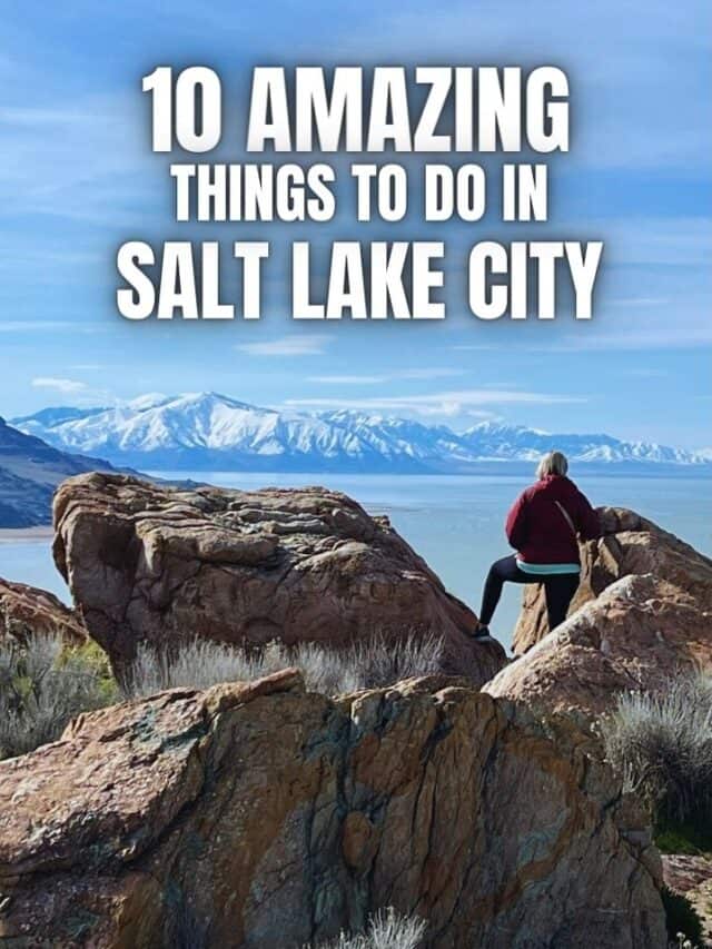 10 AMAZING THINGS TO DO IN SALT LAKE CITY